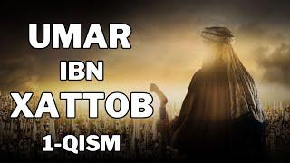 UMAR IBN XATTOB 1 - QISM  |  УМАР ИБН ХАТТОБ  1 - КИСМ  [4K]