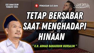 NGAJI GUS BAHA TERBARU || TETAP BERSABAR SAAT MENGHADAPI HINAAN || GUS BAHA TERBARU 2024