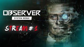 Observer - System Redux # 1ИСТОРИЯ ЛЮБВИ И ТЕХНОЛОГИИ БУДУЩЕГОКИБЕРПАНК-ХОРРОРSEDOI