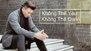 Không Thể Yêu, Không Thể Quên | Khang Việt - MV made in UK (by Kenny)