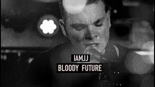 IAMJJ - Bloody Future (lyric video)