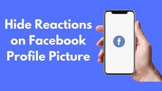 How to Hide Reactions on Facebook Profile Picture (2021)