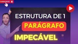 Tudo o que você precisa saber sobre a construção de um Parágrafo Impecável