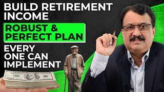 Build  Retirement Income Robust & Perfect Plan Every One Can Implement