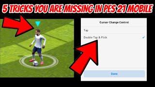 5 TRICKS & TIPS Must Need In  Pes 21 Mobile ( android/ios )