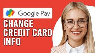 How To Change Google Credit Card Info (How To Manage Google Credit Card Info)