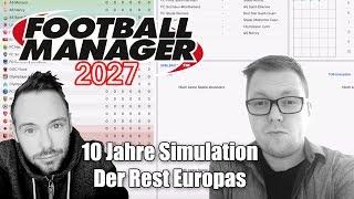 fussballwelt.at-Talk: Der Rest Europas 2027 | 10 Jahre Football Manager Simulation