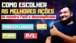 [ANÁLISE FUNDAMENTALISTA] COMO ESCOLHER AS MELHORES AÇÕES PARA INVESTIR NO LONGO PRAZO?