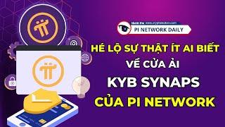 Hé Lộ Sự Thật Ít Ai Biết Về Cửa Ải KYB Synaps Của Pi Network