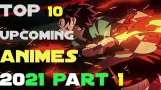 TOP 10 upcoming anime 2021 and 2022