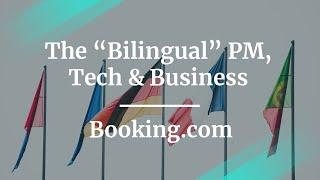 Webinar: The “Bilingual” PM, Tech & Business by Booking.com Group PM, Ariel Lemelson