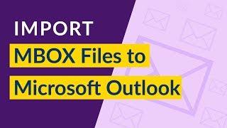 How to Import Emails from MBOX to Outlook I MBOX Import to Outlook I MBOX to Outlook Transfer