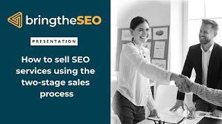 How to Sell $5,000/mo SEO Services Using the 2 Stage Sales Process