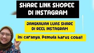 SHARE LINK SHOPEE AFFILIATE DI INSTAGRAM  JANGKAUAN LUAS DI REEL INSTAGRAM  Pemula harus coba