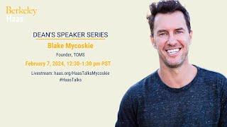 Dean's Speaker Series | Blake Mycoskie, Founder, TOMS