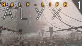 Getting My Mind Blown For The First Time in Half-Life Alyx | Blind Playthrough [Part 1]