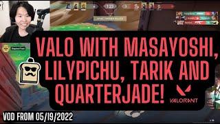 DISGUISED TOAST PLAYS VALORANT WITH MASAYOSHI, LilyPichu, TARIK AND QuarterJade! VOD FROM 05/19/2022