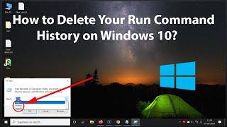 How to Delete Your Run Command History on Windows 10?