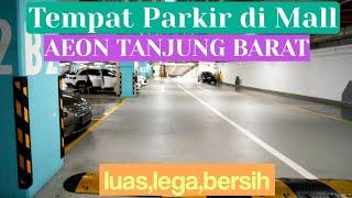 TEMPAT PARKIR MALL AEON TANJUNG BARAT #aeon #aeonmall #aeon_mall #parkirmobil #parkiran