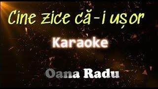 Cine zice că-i ușor - Karaoke - Oana Radu