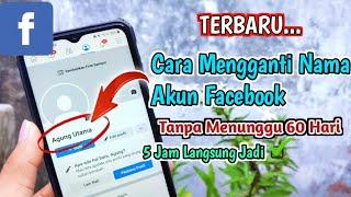 TANPA KTP!! Cara Mengganti Nama Akun Facebook Tanpa Menunggu 60 Hari