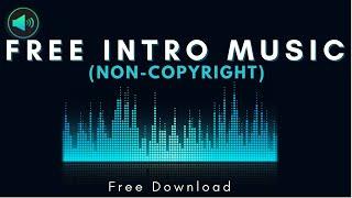 FREE INTRO MUSIC (NON-COPYRIGHT) | FREE DOWNLOAD