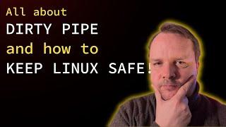 LINUX | DIRTY PIPE explained | All you need to know about the biggest security issue in years!