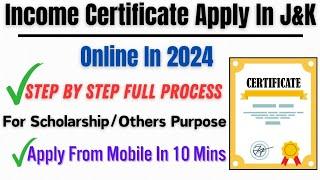 How To Apply For Income Certificate Online In J&K 2024  Income Kaise Banaye Full Demo Procedure