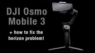 How To Fix the Horizon Problem on the Osmo Mobile 3!