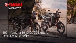 2024 Yamaha Ténéré 700 Explore: Features & Benefits