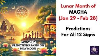 Monthly Prediction for Lunar month MAGHA (All 12 Rising signs)