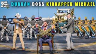 GTA 5 : DUGGAN BOSS KIDNAPPED MICHAEL || BB GAMING