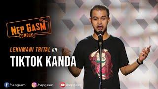 Tiktok Kanda | Nepali Stand-Up Comedy | Lekhmani  Trital | Nep-Gasm Comedy