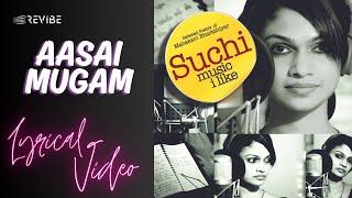 Aasai Mugam (Official Lyric Video) | Suchitra | Music I Like - Suchi