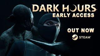 Dark Hours Early Access Launch Trailer