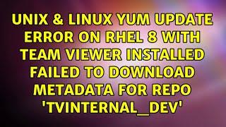 Yum update error on RHEL 8 with Team Viewer installed: Failed to download metadata for repo...