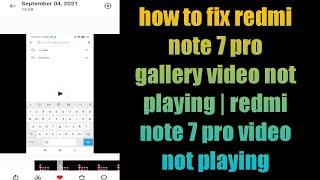 how to fix redmi note 7 pro gallery video not playing | redmi note 7 pro video not playing