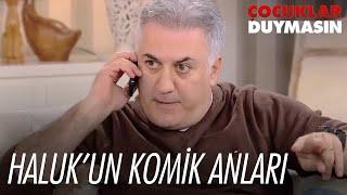 Haluk'un en sevilen sahneleri - Çocuklar Duymasın