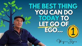 Practice This 1 Thing & Begin Taming The Ego Wherever You Are | Wayne Dyer Advice