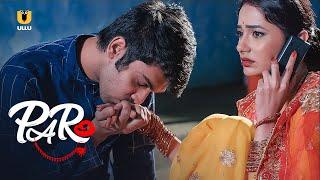 Paro Gets A Suspicious Marriage Proposal | Paro | Part - 1 | Ullu Originals | Subscribe Ullu App Now