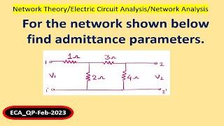 find admittance or Y  parameters.