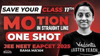 NEET 2025 JEE 2025 EAPCET 2025 | Motion in a Straight Line Class 11 | Save your Class 11th