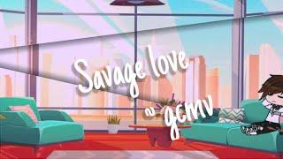 Savage love // GCMV xXalikaJelluXx //