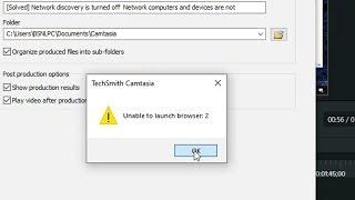 [Solved] Camtasia Studio  Unable to launch browser : 2 Error