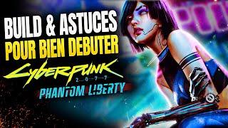 Les MEILLEURS Builds et Astuces ESSENTIELS pour Commencer Cyberpunk 2077 Phantom Liberty - Guide