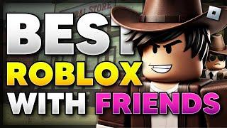 5 BEST Roblox Games to Play with YOUR FRIENDS 2025