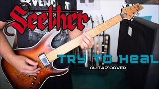 Seether - Try To Heal (Guitar Cover)