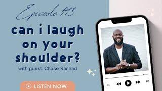 #413 What Your Spiritual Gifts Are Really For with Chase Rashad | Can I Laugh On Your Shoulder? Pod