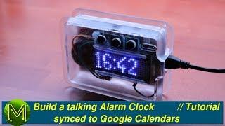 #158 Build a talking Alarm Clock synced to Google calendars. // Project