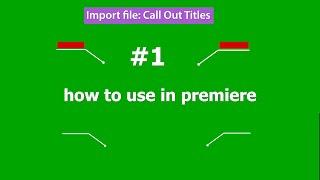 #1 Call Out Titles Green Screen 4K - How To Use In Premiere